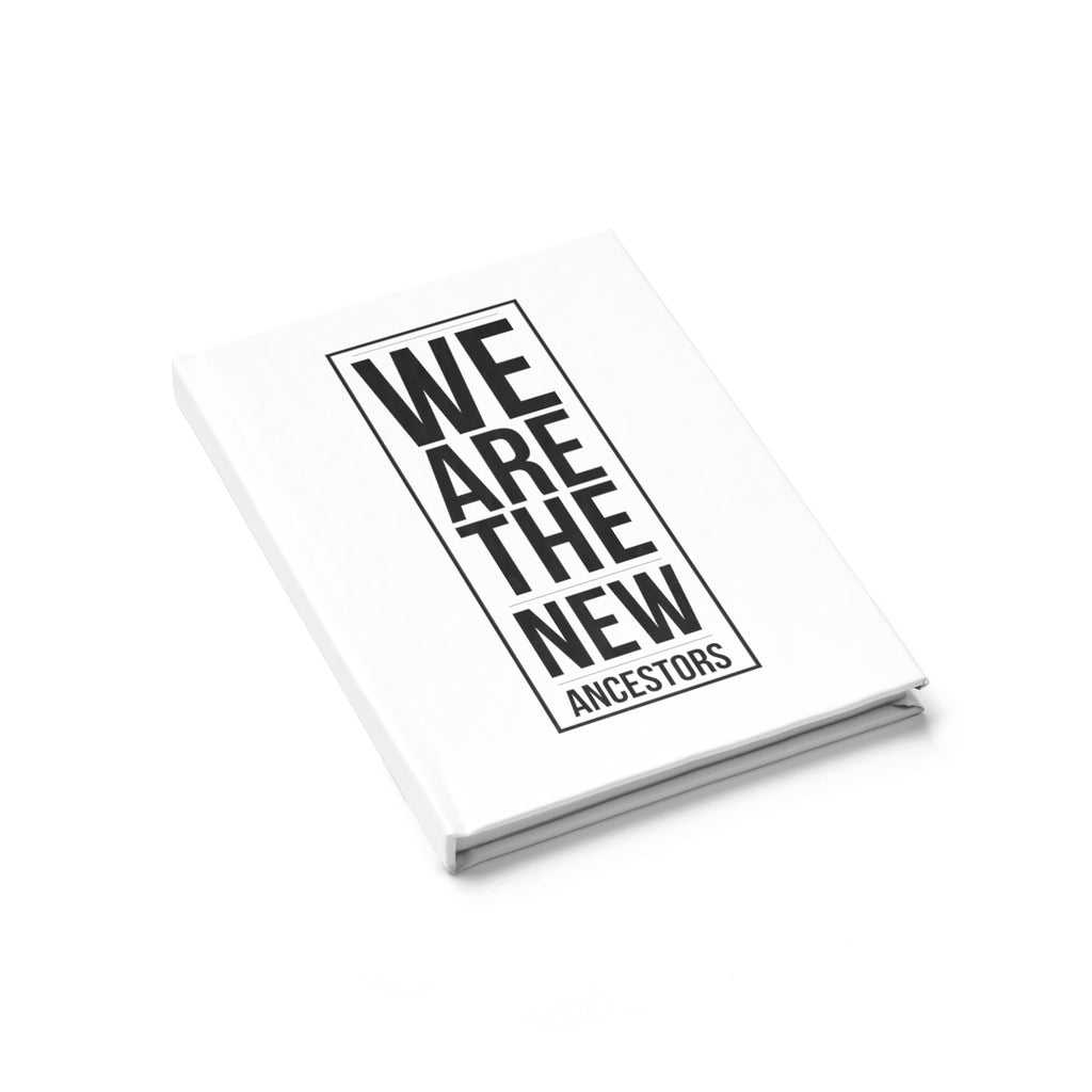 We Are The New Ancestors Journal - Ruled Line