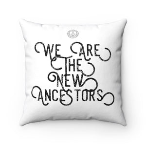 We Are The New Ancestor Square Pillow