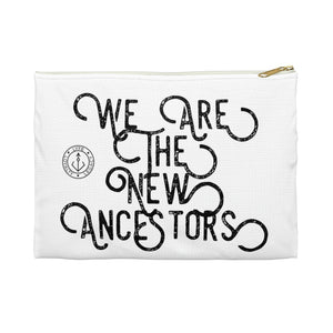 We Are The New Ancestors Accessory Pouch